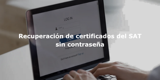 Recuperación de certificados del SAT sin contraseña