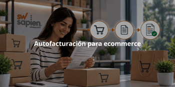 Autofacturación para ecommerce: cómo funciona y sus ventajas