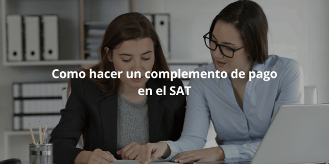 como hacer un complemento de pago en el sat