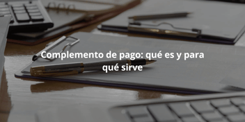 complemento de pago cfdi que es para que sirve sat