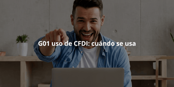 g01 uso de cfdi cuando se usa en facturación electrónica