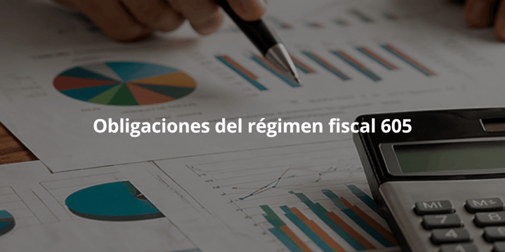 obligaciones del régimen fiscal 605 sueldos y salarios