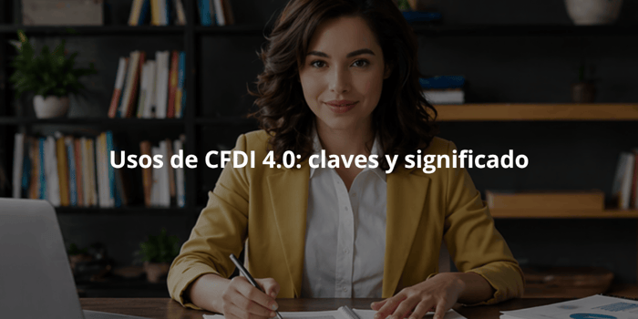 usos de cfdi 4.0 claves del sat y para que sirven